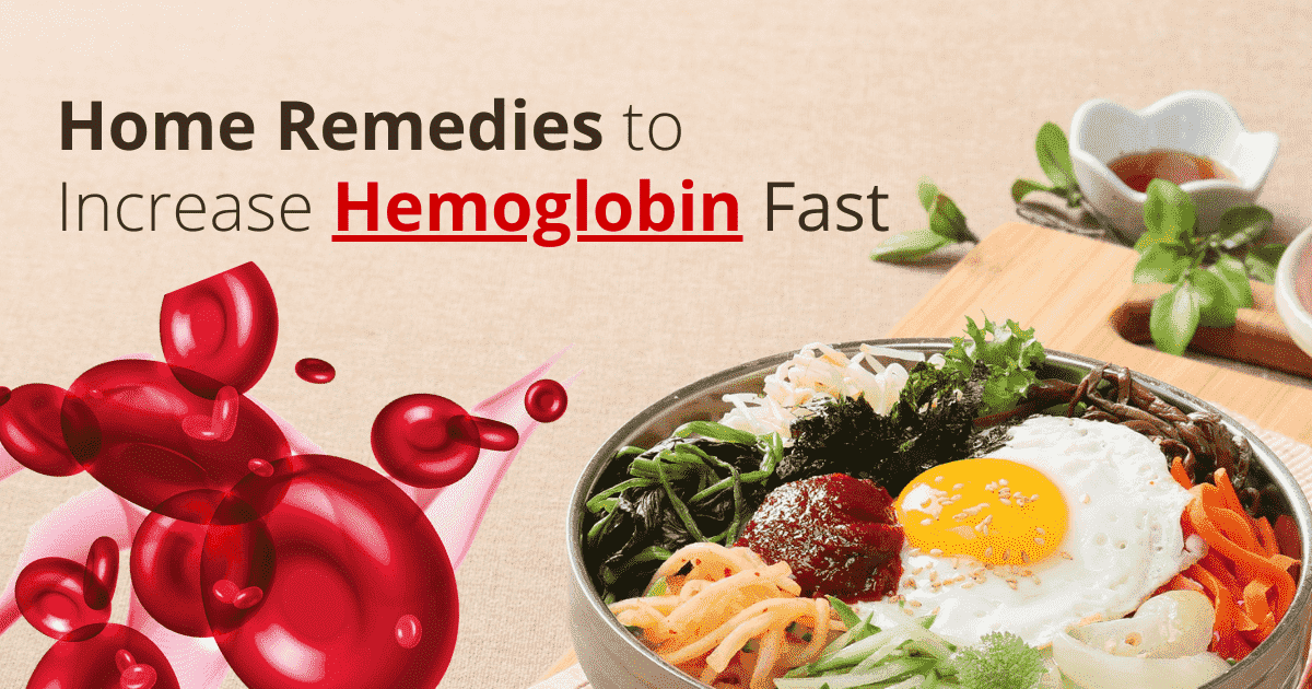 Home Remedies To Increase Hemoglobin fast