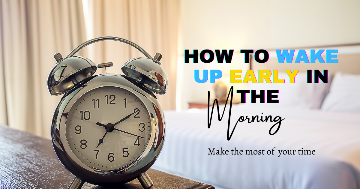 How To Wake Up early in the morning