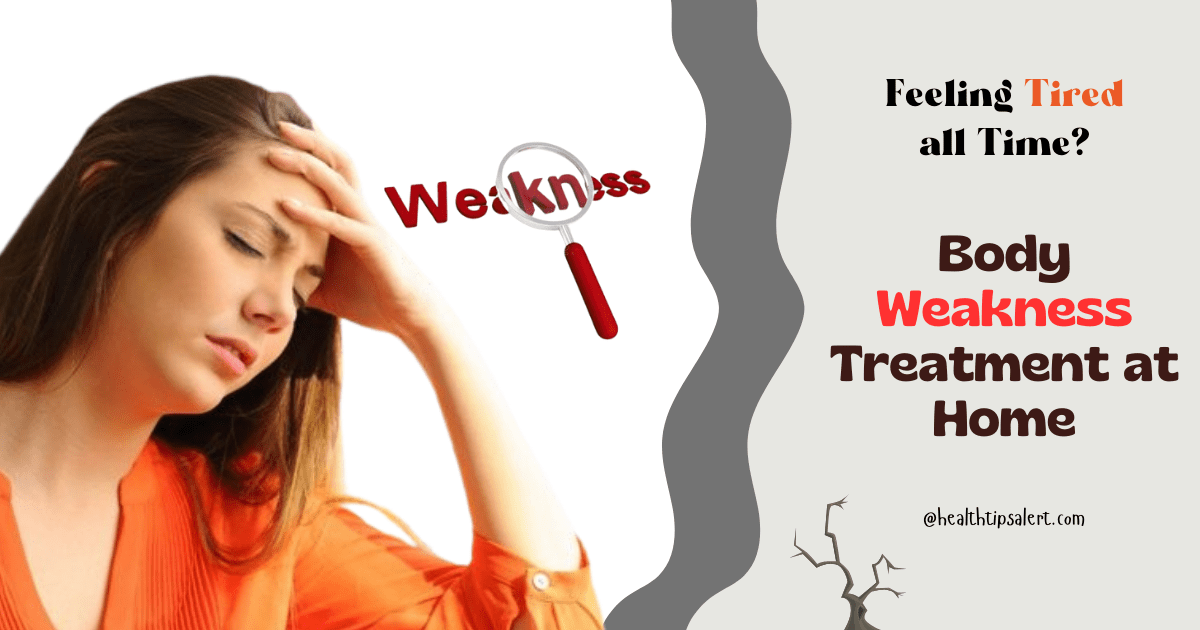 Body Weakness Treatment at Home