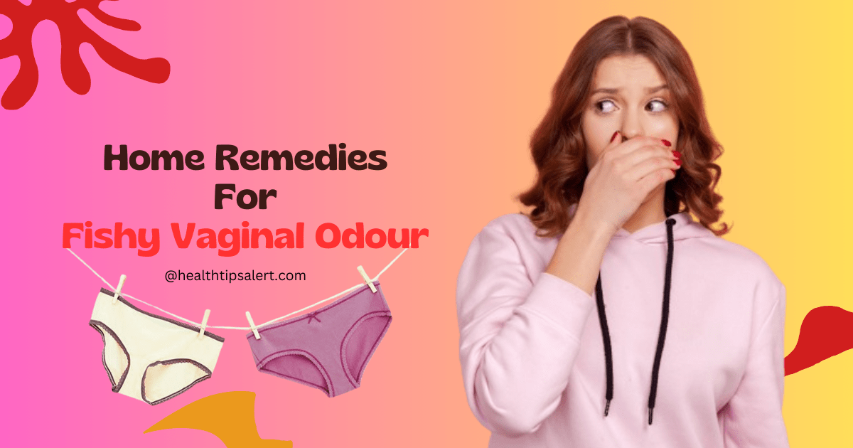 Home Remedies For Fishy Odor